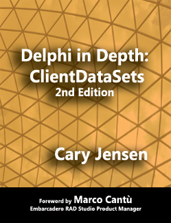 Delphi in Depth: ClientDataSets, 2nd Edition